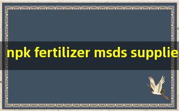  npk fertilizer msds suppliers